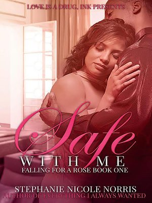 cover image of Safe With Me Falling For a Rose Book 1
